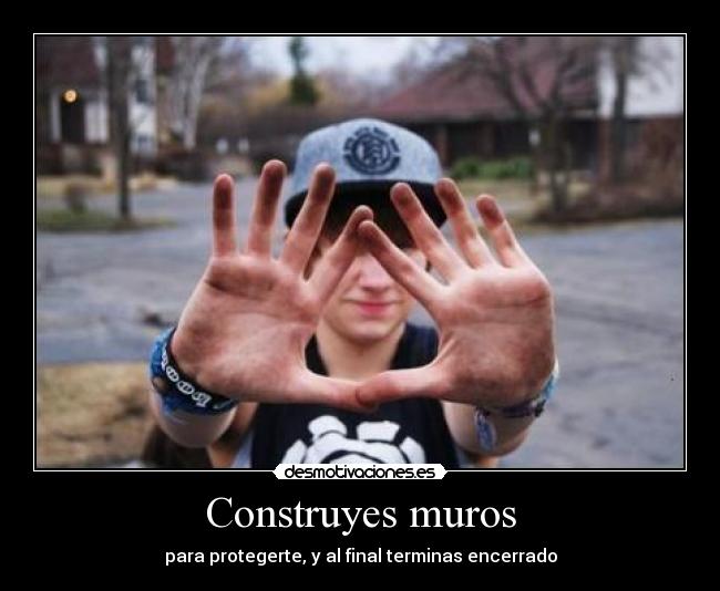Construyes muros - 