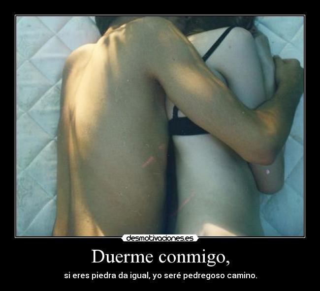 Duerme conmigo, - 