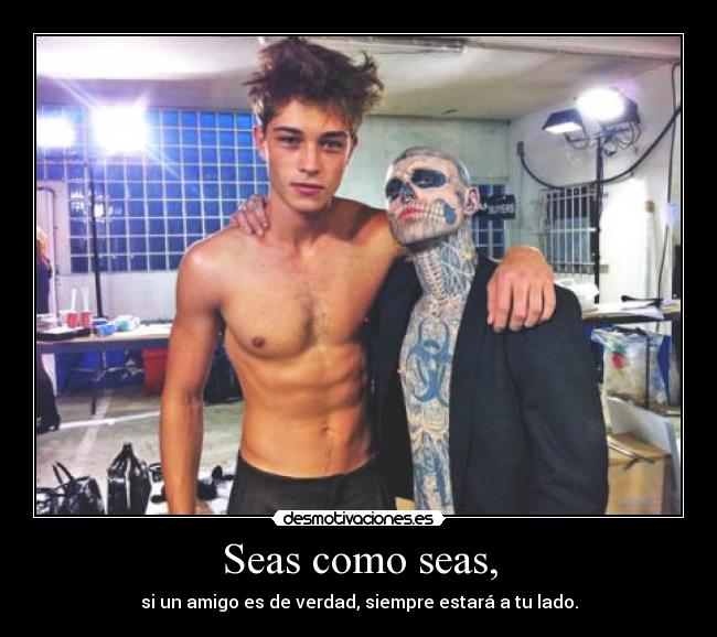 Seas como seas, - 