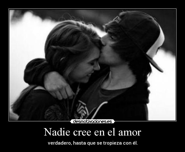 Nadie cree en el amor -