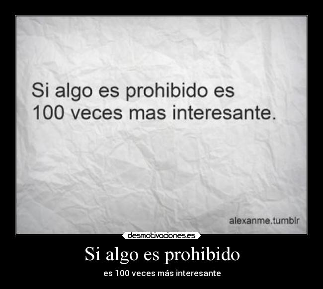 Si algo es prohibido -