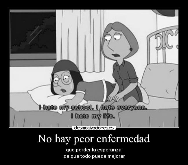 No hay peor enfermedad -