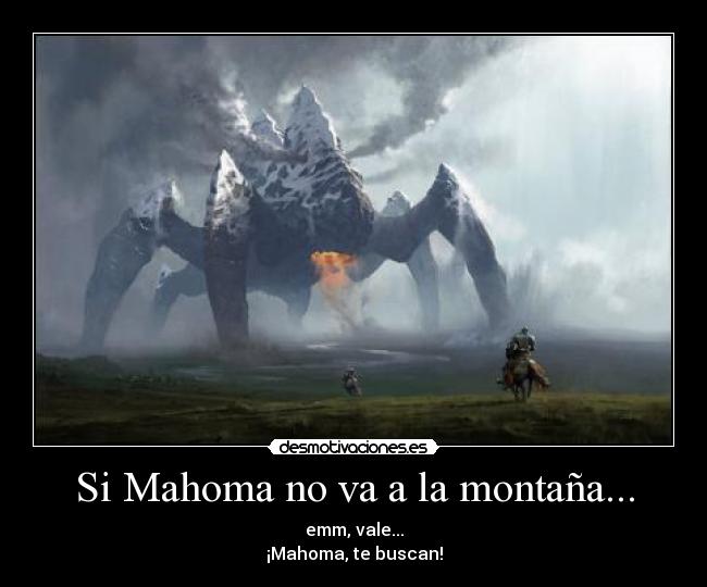 Si Mahoma no va a la montaña... - 