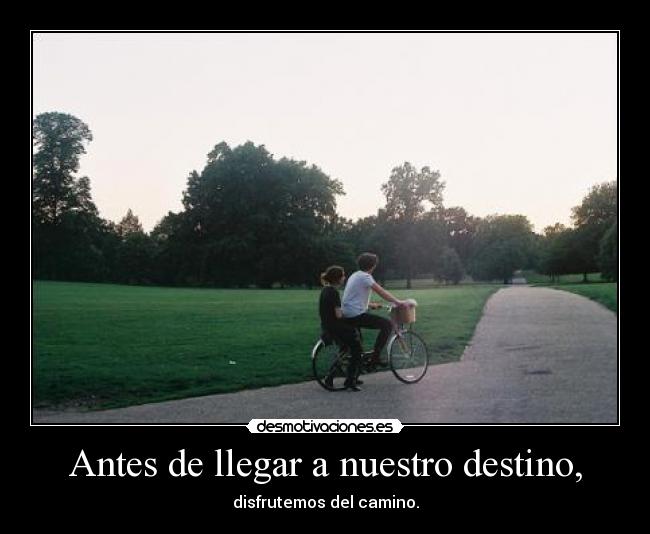Antes de llegar a nuestro destino, -