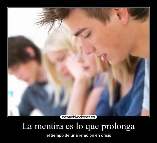 La mentira es lo que prolonga - el tiempo de una relación en crisis