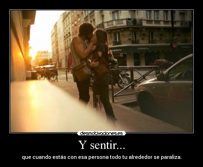 Y sentir... -