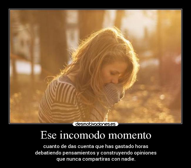 Ese incomodo momento -