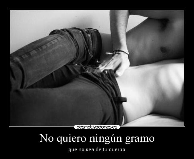 No quiero ningún gramo - 
