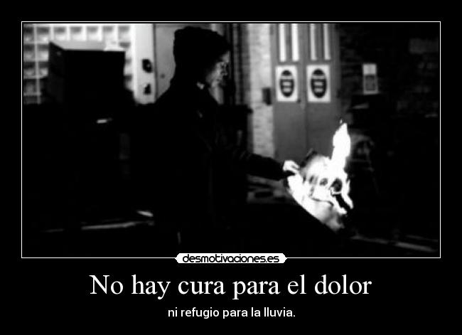 No hay cura para el dolor -