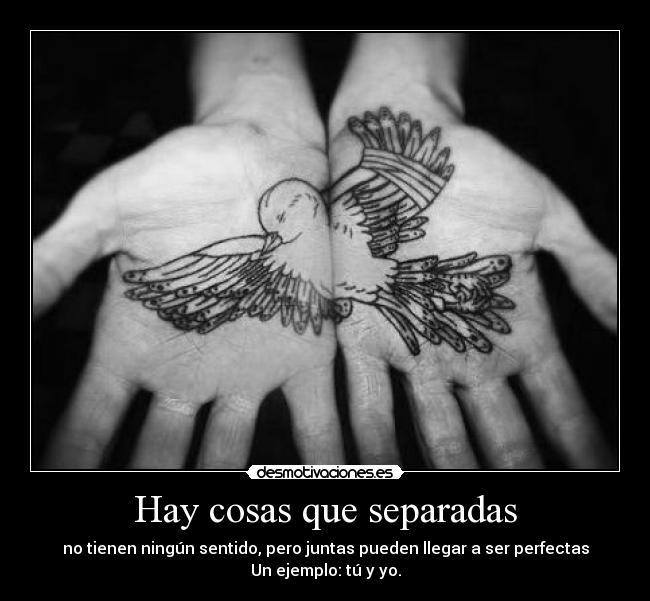 Hay cosas que separadas -