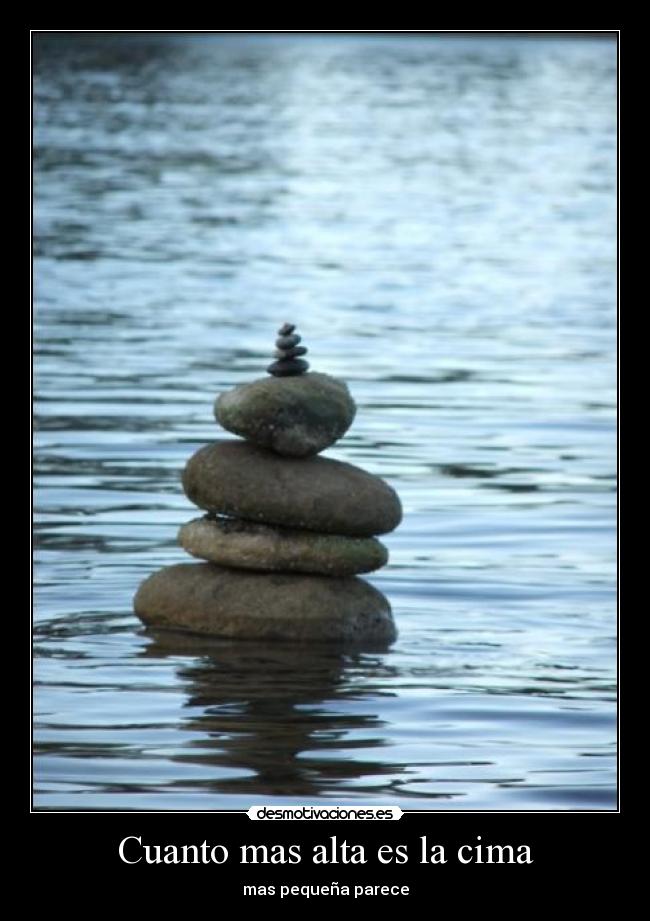 Cuanto mas alta es la cima - mas pequeña parece