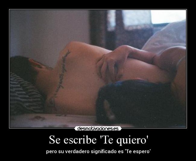 Se escribe Te quiero - pero su verdadero significado es Te espero