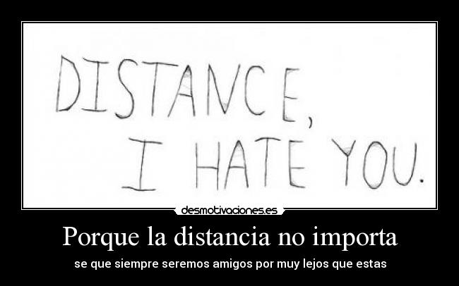Porque la distancia no importa -
