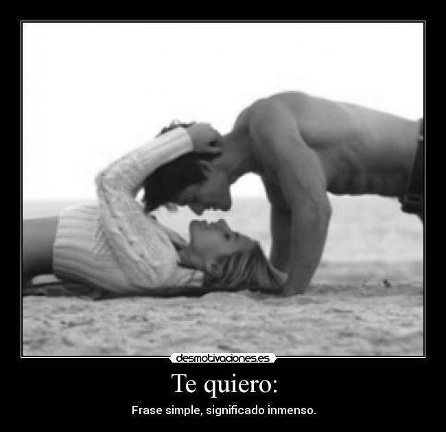 Te quiero: - 