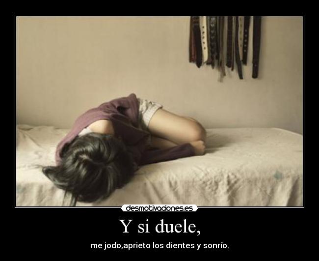 Y si duele, - 