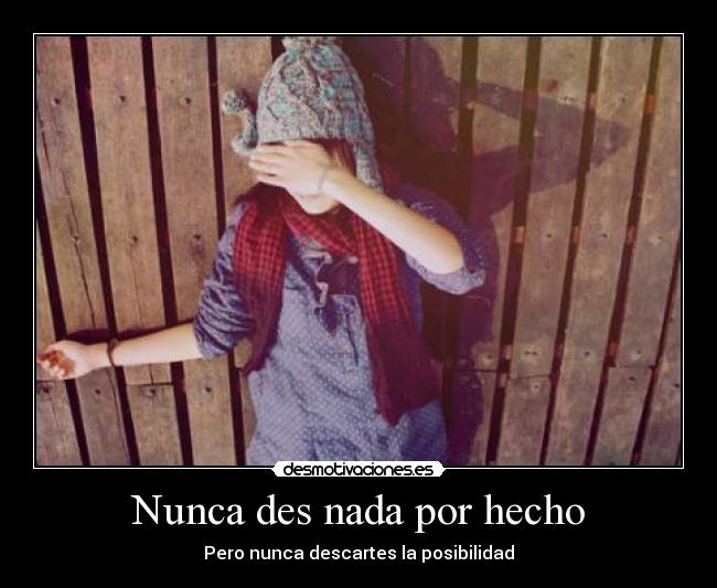 Nunca des nada por hecho - 