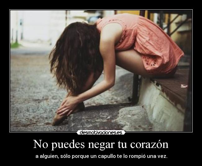 No puedes negar tu corazón -