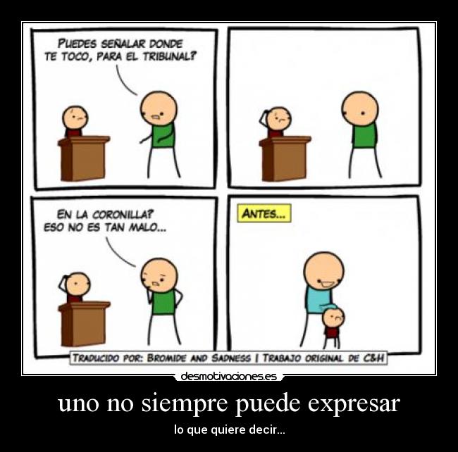 uno no siempre puede expresar - lo que quiere decir...