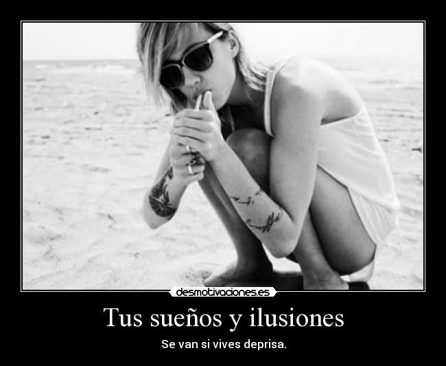 Tus sueños y ilusiones -