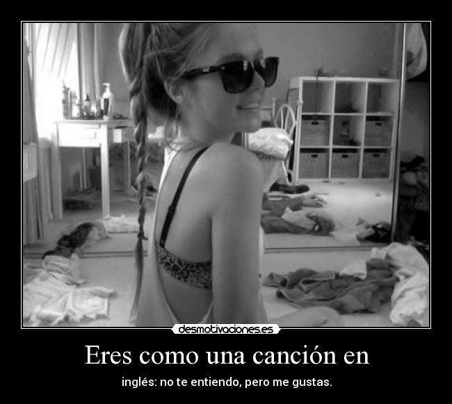 Eres como una canción en - 