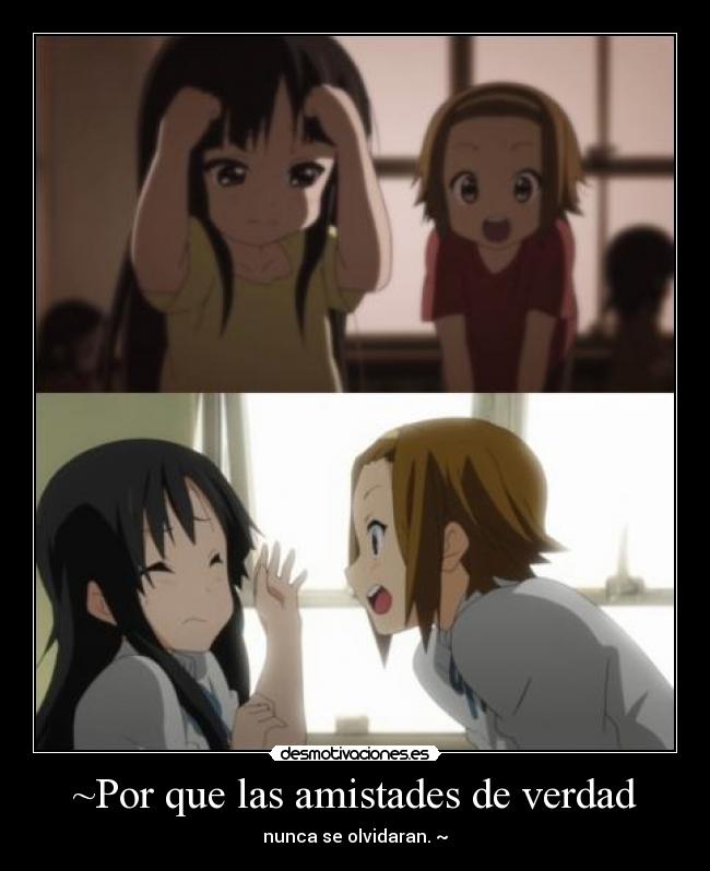 ~Por que las amistades de verdad -