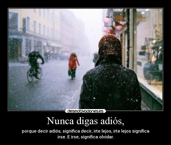 Nunca digas adiós, -