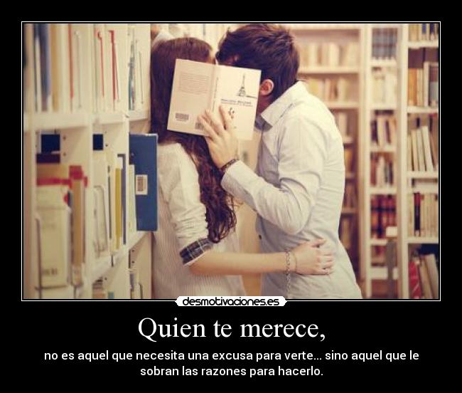 Quien te merece, -
