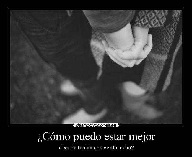 ¿Cómo puedo estar mejor - 
