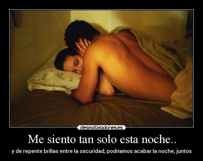 Me siento tan solo esta noche.. - 