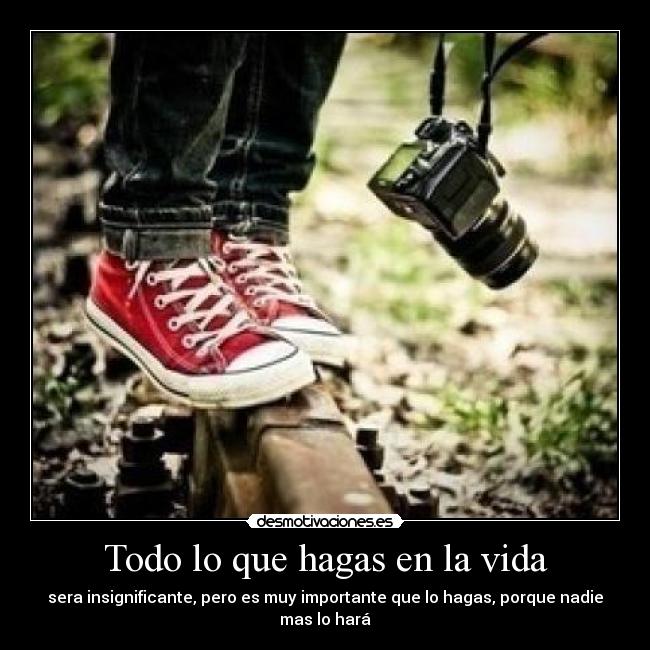 Todo lo que hagas en la vida - 
