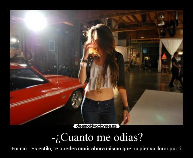 -¿Cuanto me odias? -