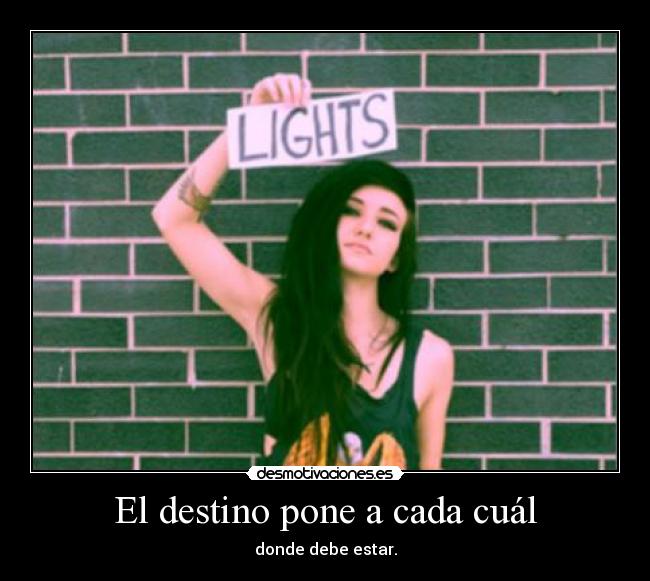 El destino pone a cada cuál -