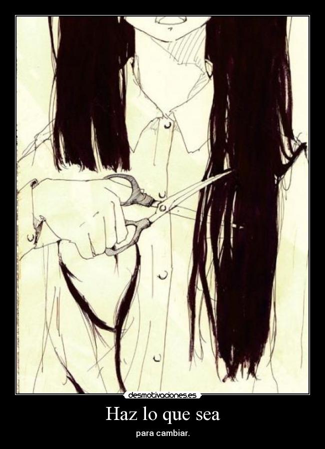 Haz lo que sea -