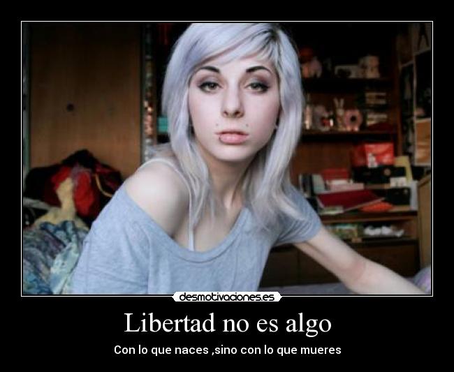 Libertad no es algo - 