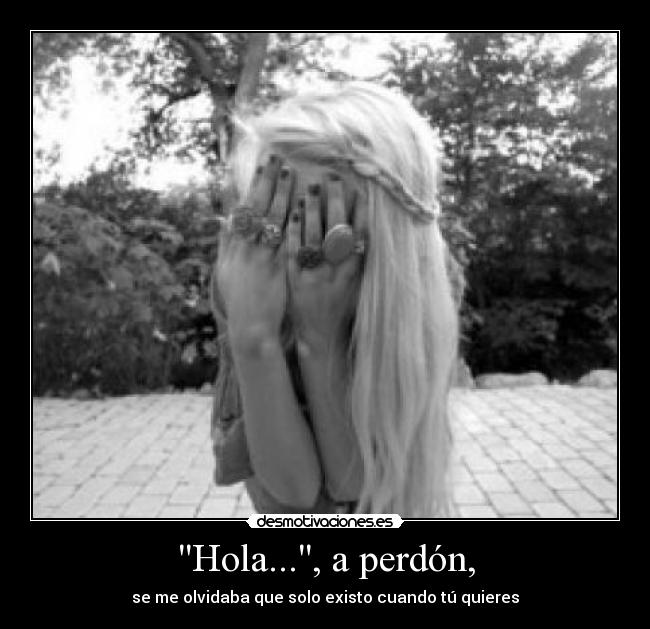 Hola..., a perdón, - 