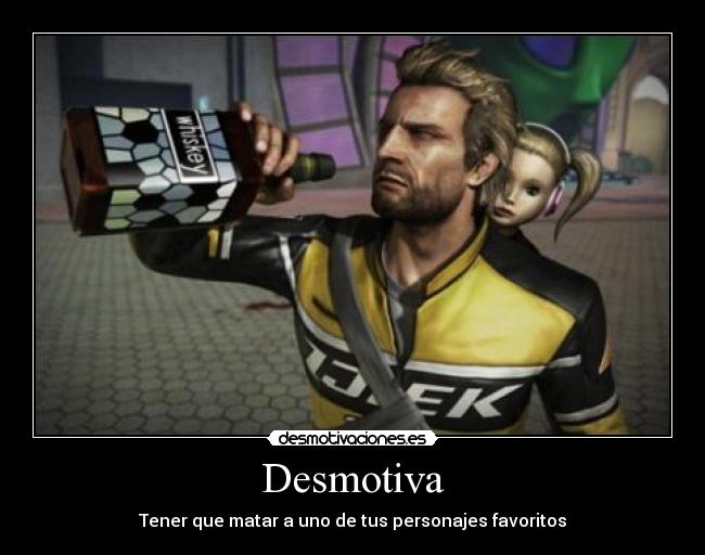 Desmotiva - Tener que matar a uno de tus personajes favoritos