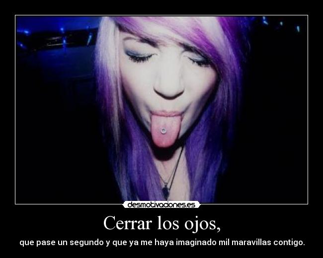 Cerrar los ojos, -