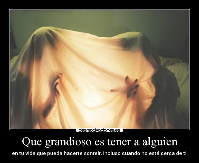 Que grandioso es tener a alguien -