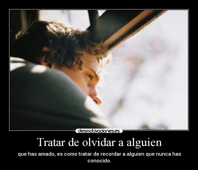 Tratar de olvidar a alguien -