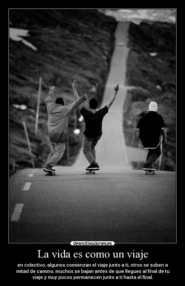 carteles vida pero cada una estas personas dejan algo corazon que recordaras largo este viaje desmotivaciones