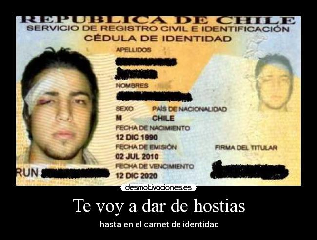 Te voy a dar de hostias - hasta en el carnet de identidad