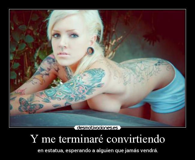Y me terminaré convirtiendo -