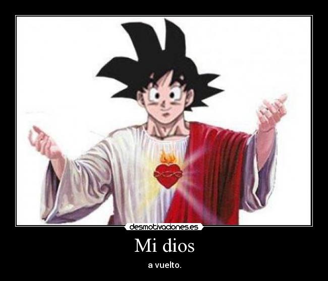 Mi dios - a vuelto.