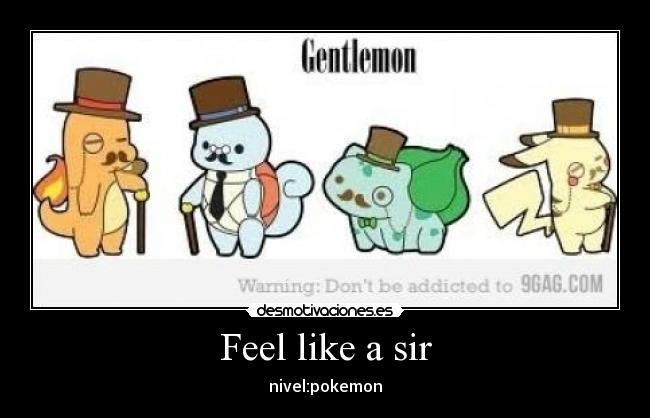Feel like a sir - nivel:pokemon