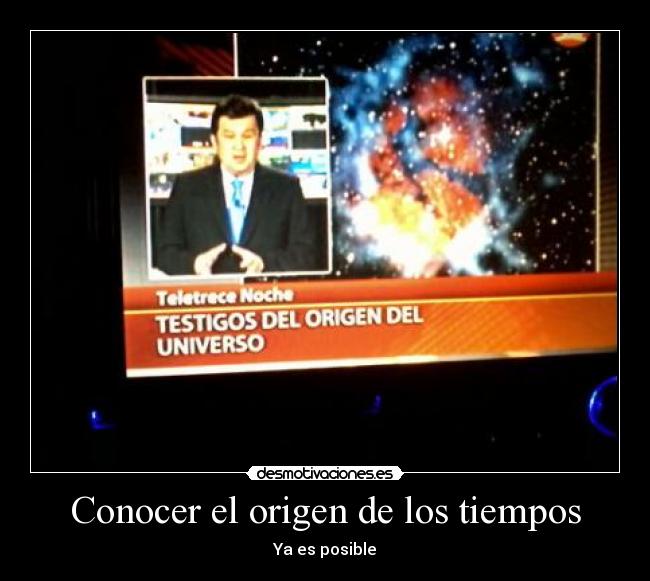 Conocer el origen de los tiempos - Ya es posible