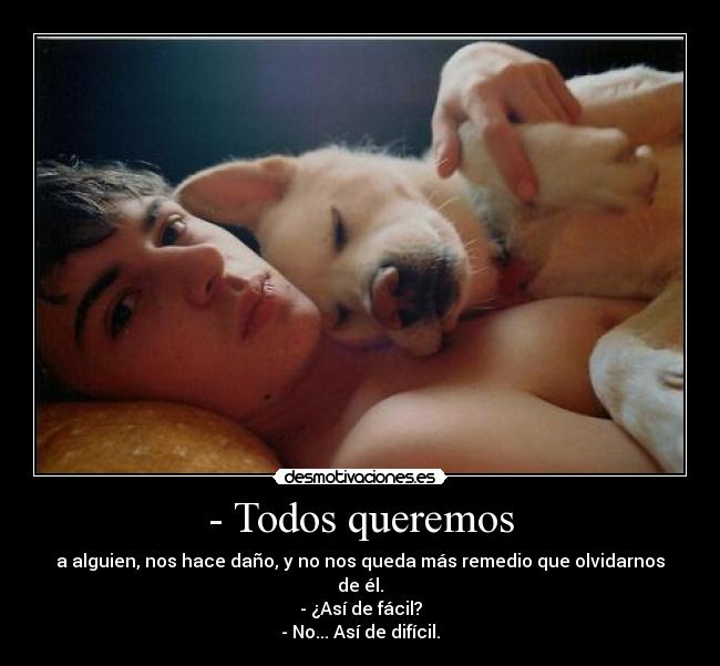 - Todos queremos -
