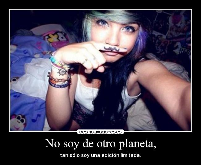 No soy de otro planeta, -