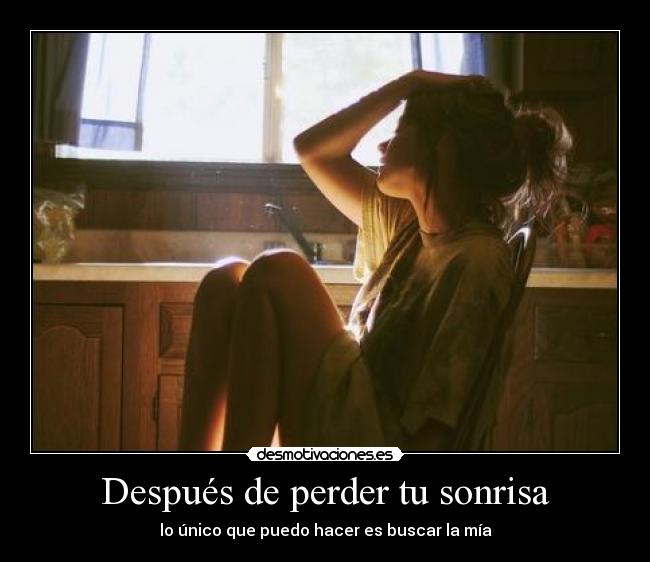 Después de perder tu sonrisa -