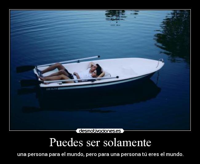 Puedes ser solamente -