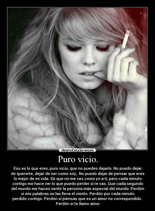 Puro vicio. -